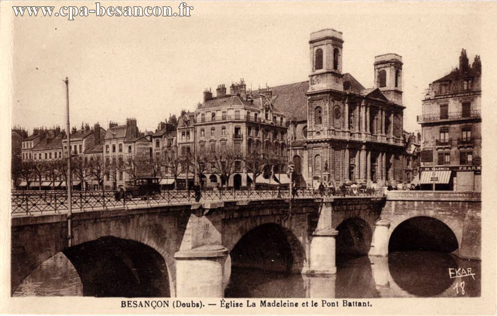 18. - BESANÇON (Doubs). - Eglise de la Madeleine et le Pont Battant.